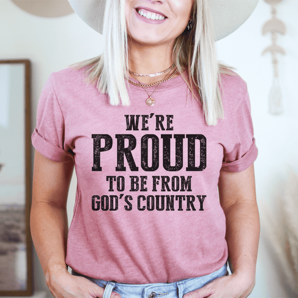 We're Proud To Be From God's Country Tee Mauve / S Peachy Sunday T-Shirt