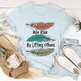 We Rise By Lifting Others Tee Heather Prism Ice Blue / S Peachy Sunday T-Shirt
