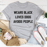 Wears Black Loves Dogs Avoids People Tee Peachy Sunday T-Shirt