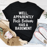 Well Apparently Rock Bottom Has A Basement Tee Black Heather / S Peachy Sunday T-Shirt