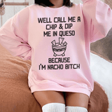 Well Call Me A Chip & Dip Me In Queso Sweatshirt Light Pink / S Peachy Sunday T-Shirt
