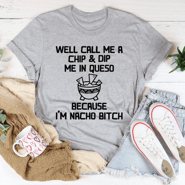 Well Call Me A Chip & Dip Me In Queso Tee Athletic Heather / S Peachy Sunday T-Shirt