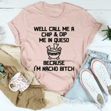 Well Call Me A Chip & Dip Me In Queso Tee Heather Prism Peach / S Peachy Sunday T-Shirt