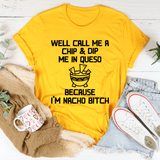 Well Call Me A Chip & Dip Me In Queso Tee Mustard / S Peachy Sunday T-Shirt