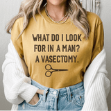 What Do I Look For In A Man? A Vasectomy Tee Mustard / S Peachy Sunday T-Shirt