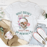 What Doesn't Kill You Tee Ash / S Peachy Sunday T-Shirt