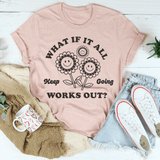 What If It All Works Out Tee Heather Prism Peach / S Peachy Sunday T-Shirt