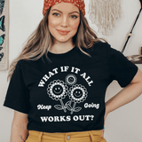 What If It All Works Out Tee Peachy Sunday T-Shirt