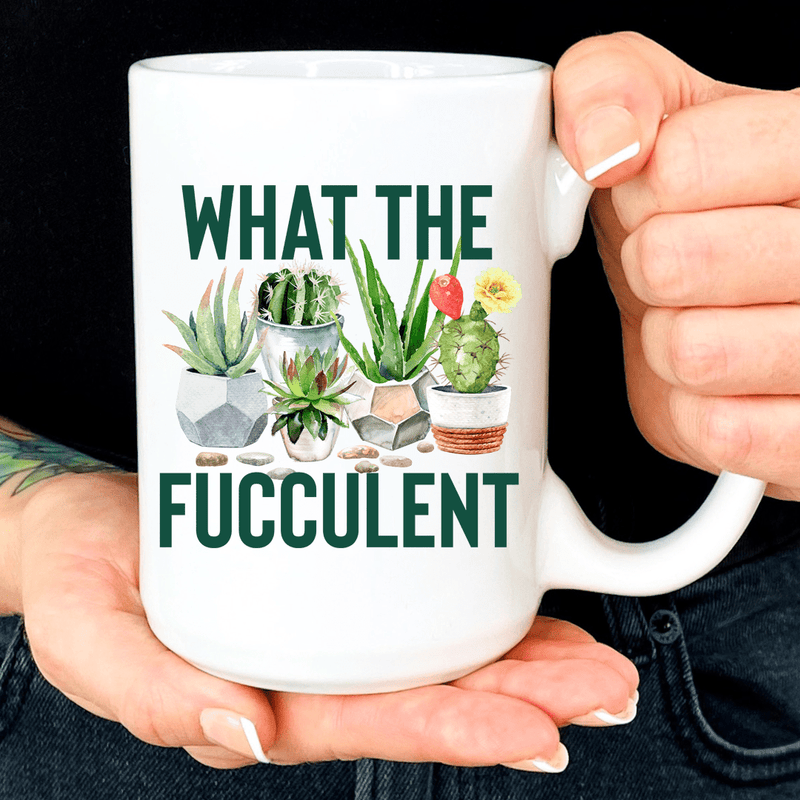What The Fucculent White Mug White / One Size CustomCat Drinkware T-Shirt