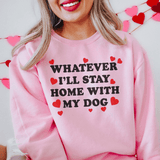 Whatever I'll Stay Home With My Dog Sweatshirt Light Pink / S Peachy Sunday T-Shirt