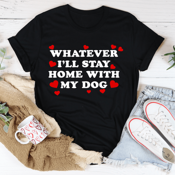 Whatever I'll Stay Home With My Dog Tee Dark Grey Heather / S Peachy Sunday T-Shirt