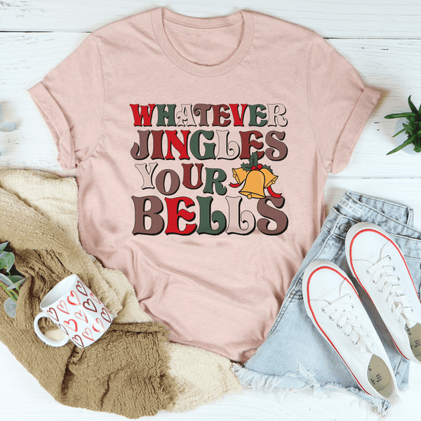 Whatever Jingles Your Bells Tee Heather Prism Peach / S Peachy Sunday T-Shirt