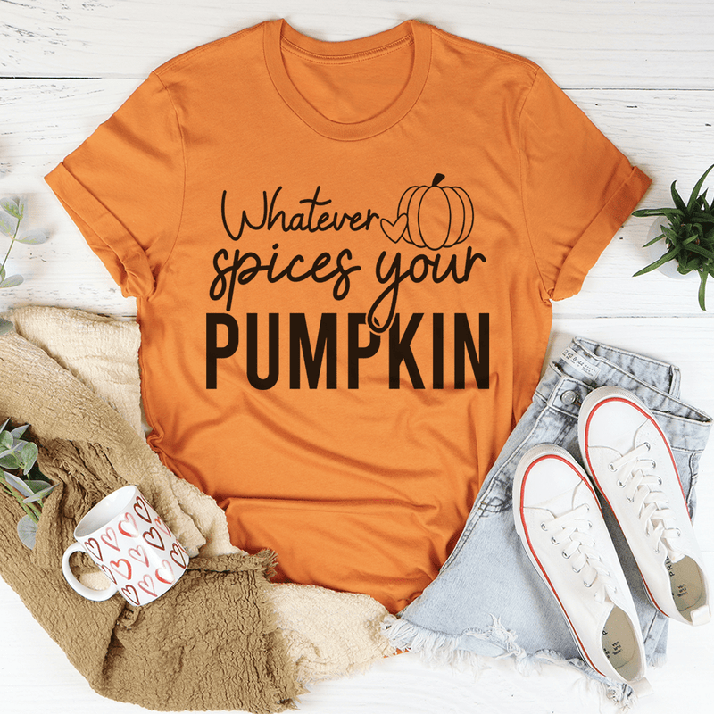 Whatever Spices Your Pumpkin Tee Burnt Orange / S Peachy Sunday T-Shirt