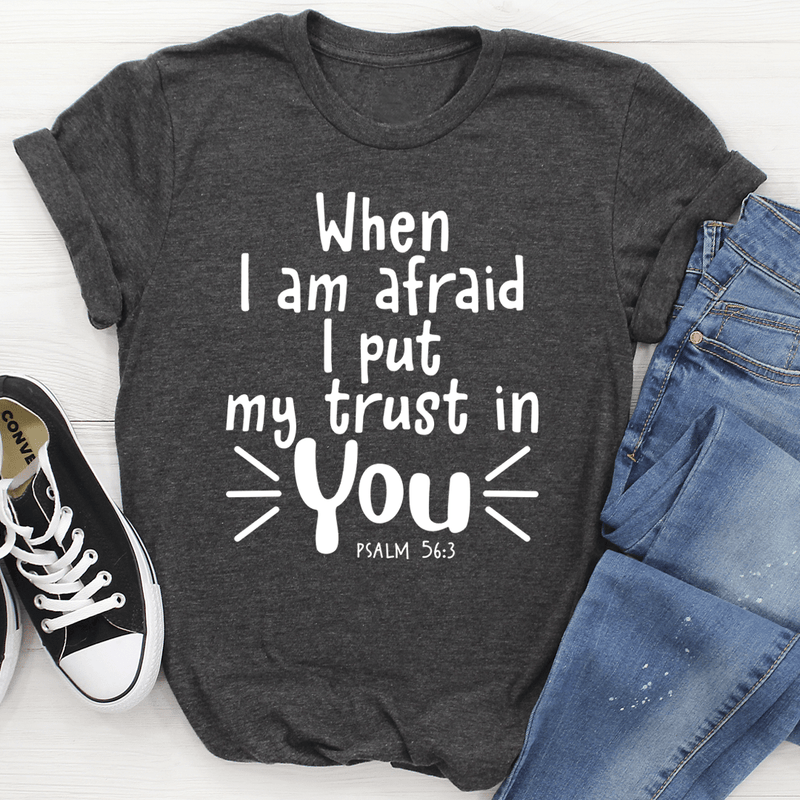 When I Am Afraid I Put My Trust In You Tee Dark Grey Heather / S Peachy Sunday T-Shirt