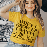 When I Grow Up I Wanna Be A Golden Girl Tee Mustard / S Peachy Sunday T-Shirt