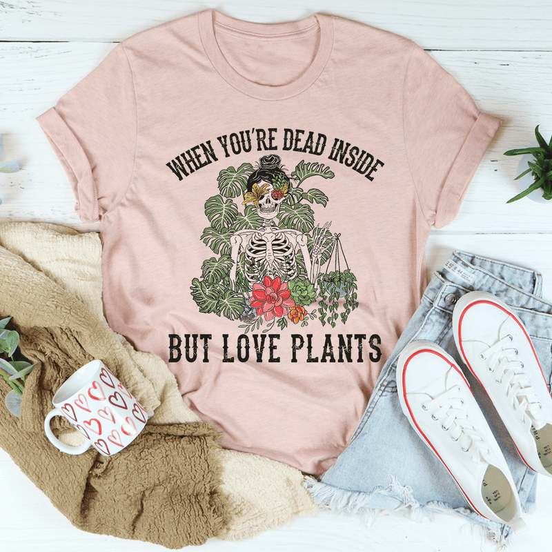 When You Are Dead Inside But Love Plants Tee Heather Prism Peach / S Peachy Sunday T-Shirt