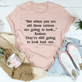 When You Are Old Those Tattoos Are Going To Look Tee Heather Prism Peach / S Peachy Sunday T-Shirt