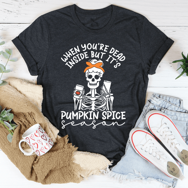 When You're Dead Inside But It's Pumpkin Spice Season Tee Dark Grey Heather / S Peachy Sunday T-Shirt