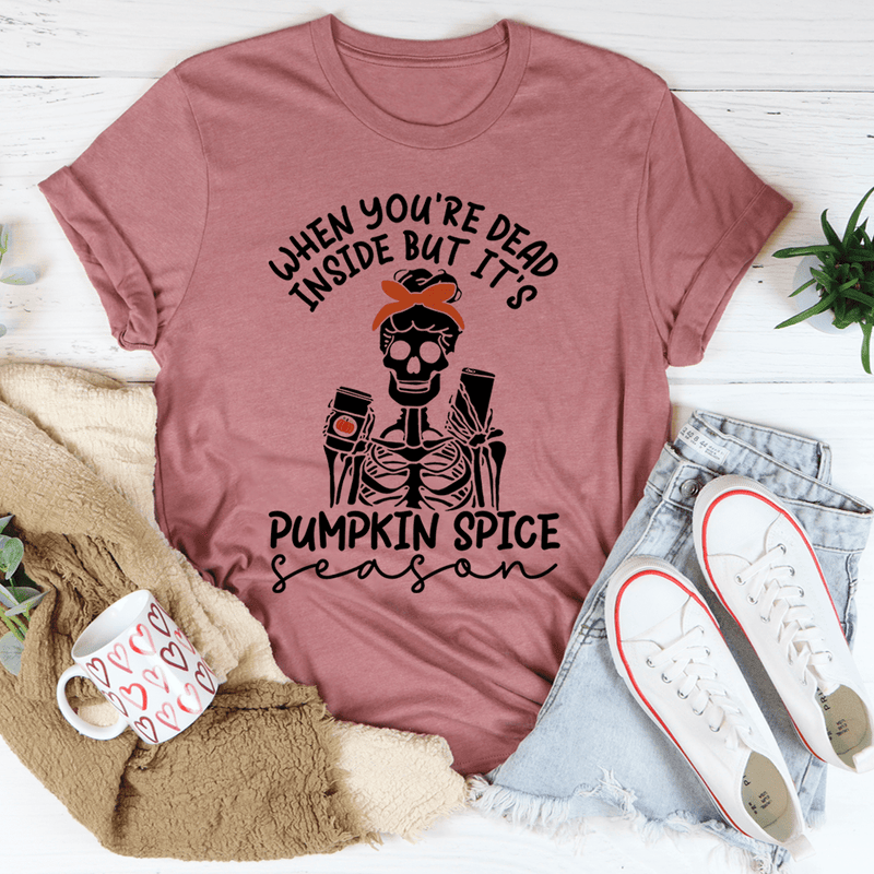 When You're Dead Inside But It's Pumpkin Spice Season Tee Mauve / S Peachy Sunday T-Shirt