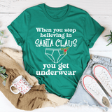 When You Stop Believing In Santa Claus Tee Kelly / S Peachy Sunday T-Shirt