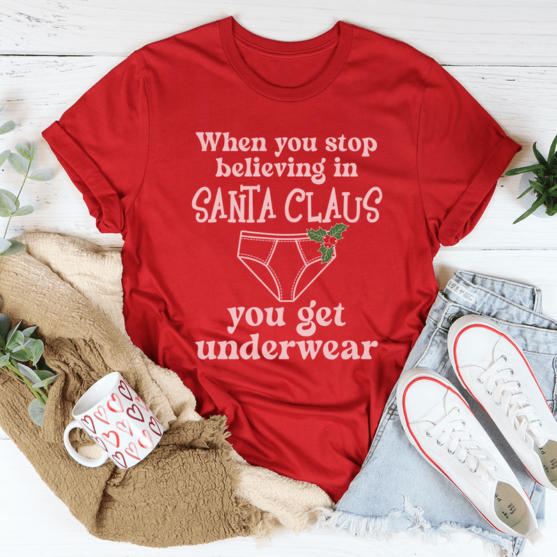 When You Stop Believing In Santa Claus Tee Red / S Peachy Sunday T-Shirt