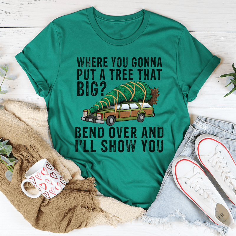 Where You Gonna Put A Tree That Big Tee Kelly / S Peachy Sunday T-Shirt