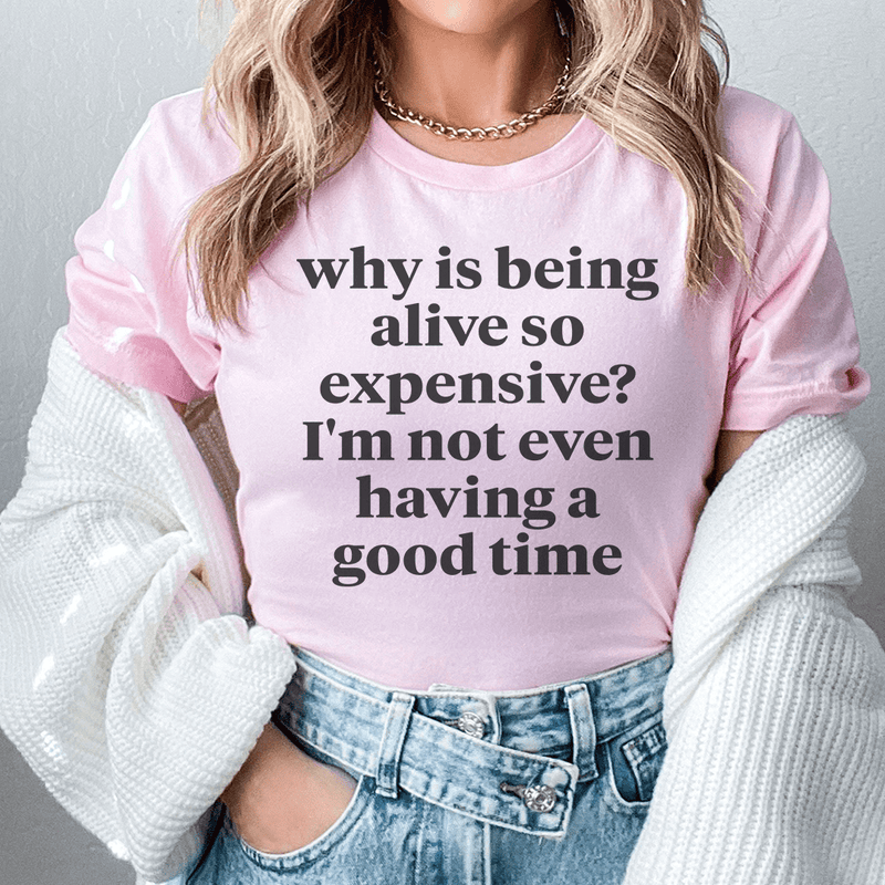 Why Is Being Alive So Expensive Tee Pink / S Peachy Sunday T-Shirt