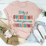 Why Overthink When You Can Overdrink Tee Heather Prism Peach / S Peachy Sunday T-Shirt