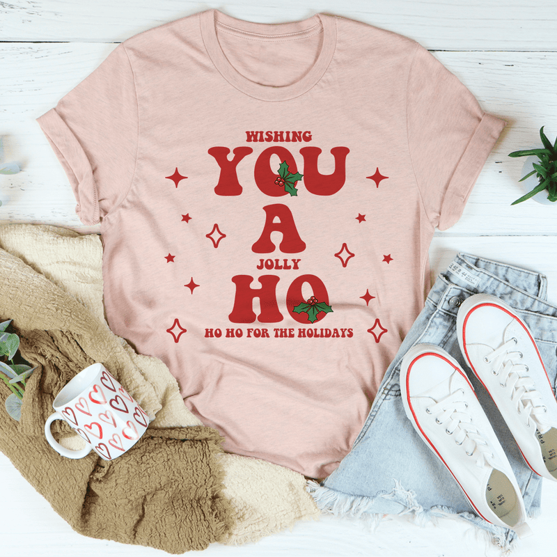 Wishing You A Jolly Ho Ho Ho For The Holidays Tee Heather Prism Peach / S Peachy Sunday T-Shirt