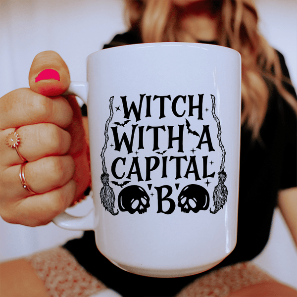 Witch With A Capital B Ceramic Mug 15 oz White / One Size CustomCat Drinkware T-Shirt