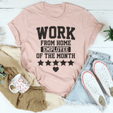 Work From Home Employee Of The Month Tee Heather Prism Peach / S Peachy Sunday T-Shirt
