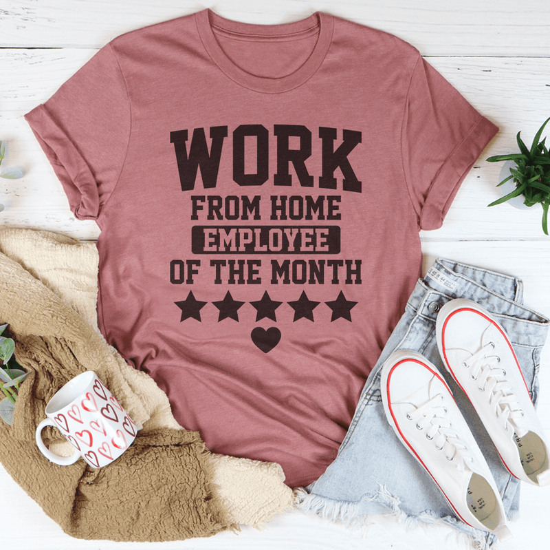 Work From Home Employee Of The Month Tee Mauve / S Peachy Sunday T-Shirt
