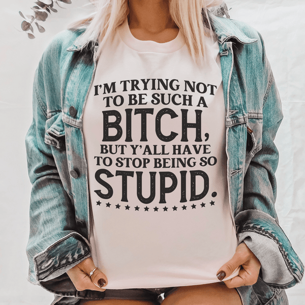 Y'all Have To Stop Being So Stupid Tee Pink / S Peachy Sunday T-Shirt