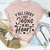 Y'All Lucky I Got Jesus In My Heart Tee Heather Prism Peach / S Peachy Sunday T-Shirt