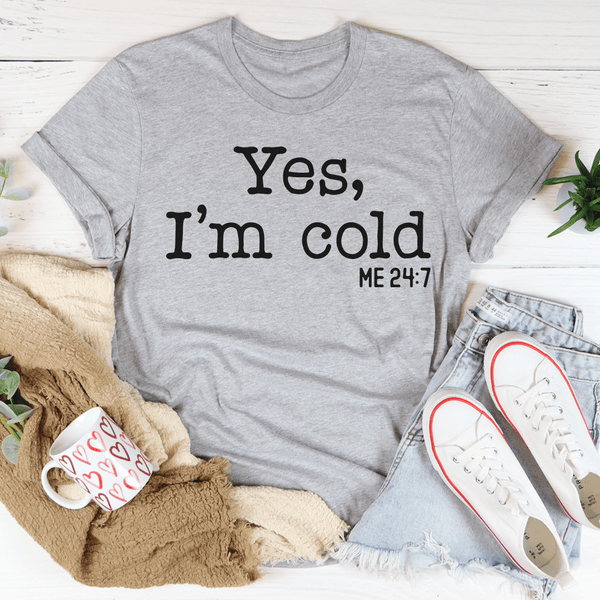 Yes I Am Cold Tee Athletic Heather / S Peachy Sunday T-Shirt