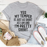 Yes My Temper Is Just As Short As I Am And I'm Pretty Short Tee Peachy Sunday T-Shirt