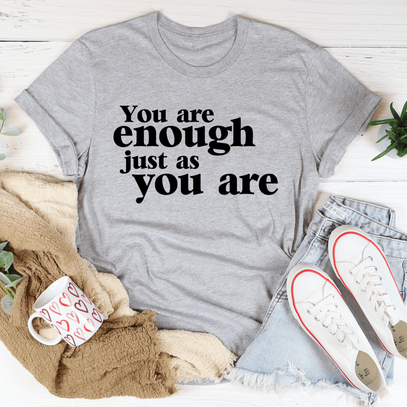 You Are Enough Just As You Are Tee Athletic Heather / S Peachy Sunday T-Shirt
