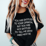 You Are Entitled To Your Opinion Tee Black Heather / S Peachy Sunday T-Shirt