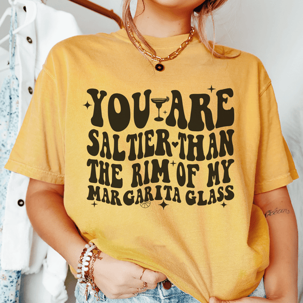 You Are Saltier Than The Rim Of My Margarita Glass Tee Peachy Sunday T-Shirt