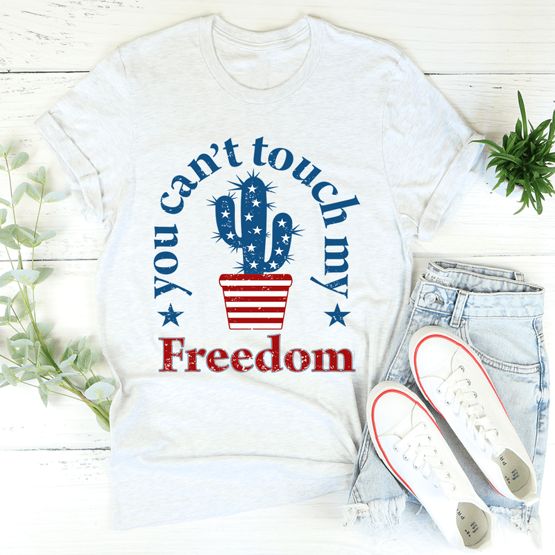 You Can't Touch My Freedom Tee Ash / S Peachy Sunday T-Shirt