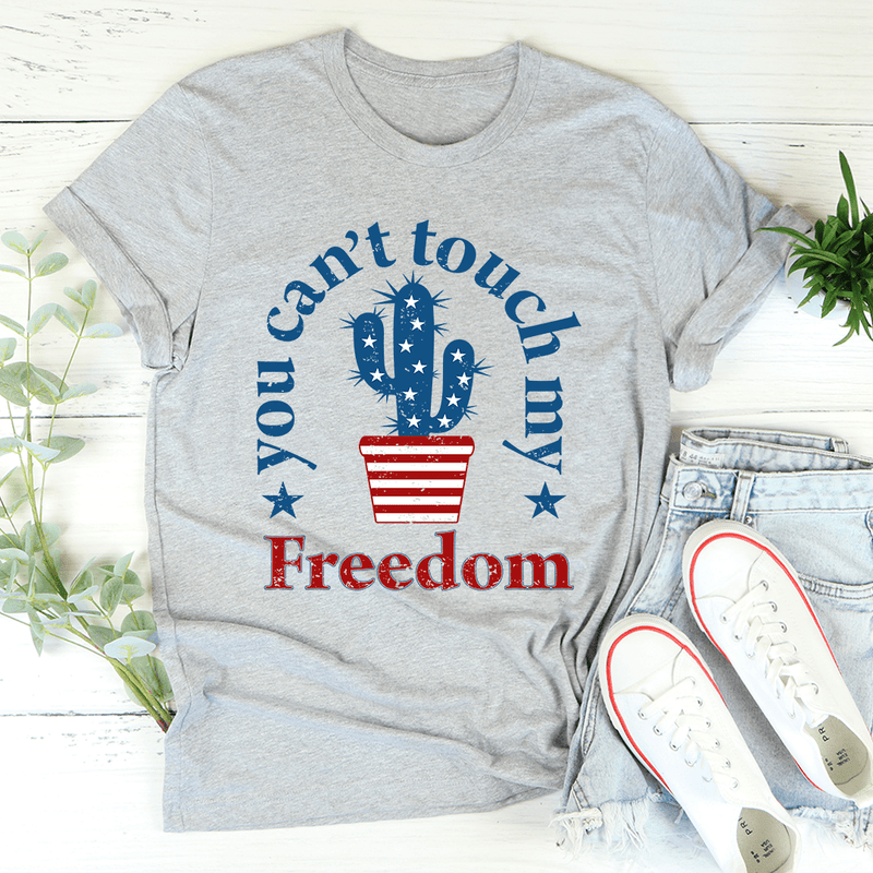 You Can't Touch My Freedom Tee Athletic Heather / S Peachy Sunday T-Shirt