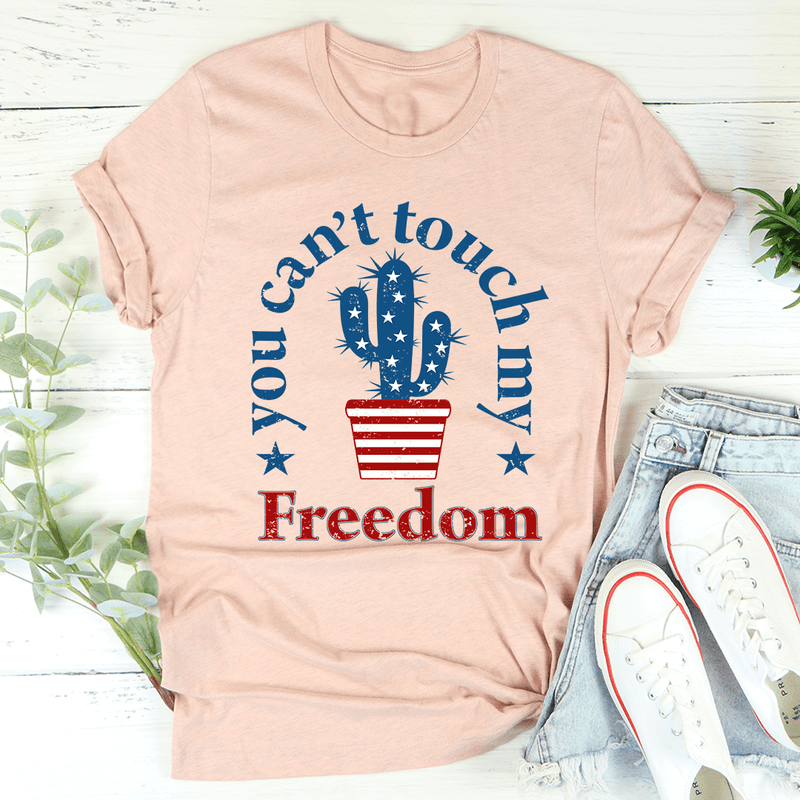 You Can't Touch My Freedom Tee Heather Prism Peach / S Peachy Sunday T-Shirt