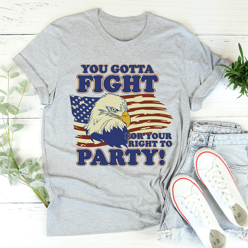 You Gotta Fight For Your Right To Party Tee Athletic Heather / S Peachy Sunday T-Shirt