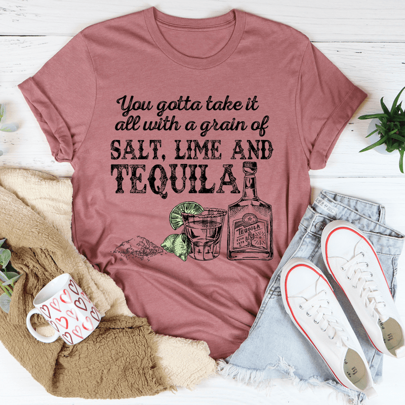You Gotta Take It All With A Grain Of Salt Tee Mauve / S Peachy Sunday T-Shirt