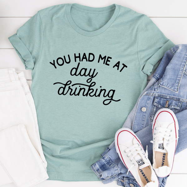 You Had Me At Day Drinking Tee Heather Prism Dusty Blue / S Peachy Sunday T-Shirt