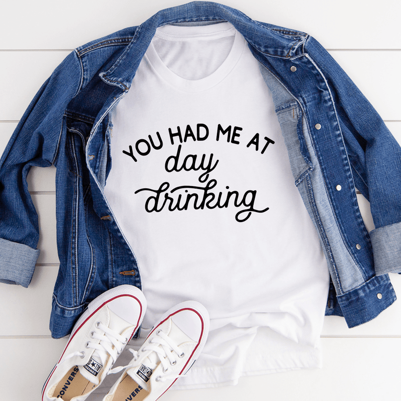 You Had Me At Day Drinking Tee White / S Peachy Sunday T-Shirt