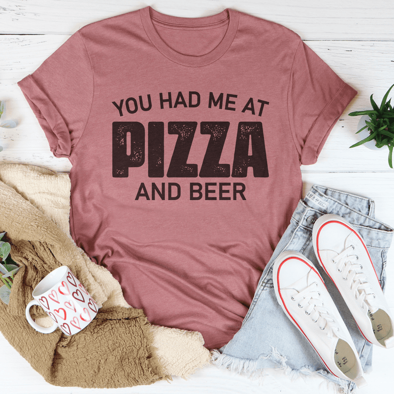 You Had Me At Pizza And Beer Tee Mauve / S Peachy Sunday T-Shirt