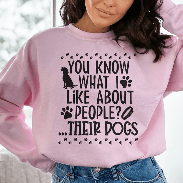 You Know What I Like About People Their Dogs Sweatshirt Light Pink / S Peachy Sunday T-Shirt