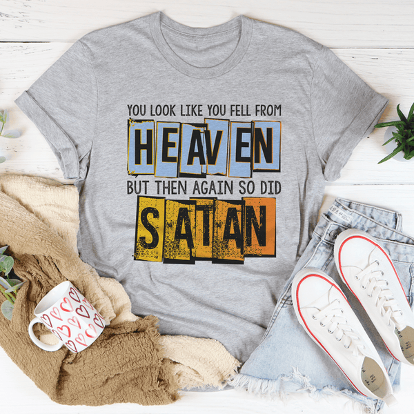 You Look Like You Fell From Heaven Tee Athletic Heather / S Peachy Sunday T-Shirt