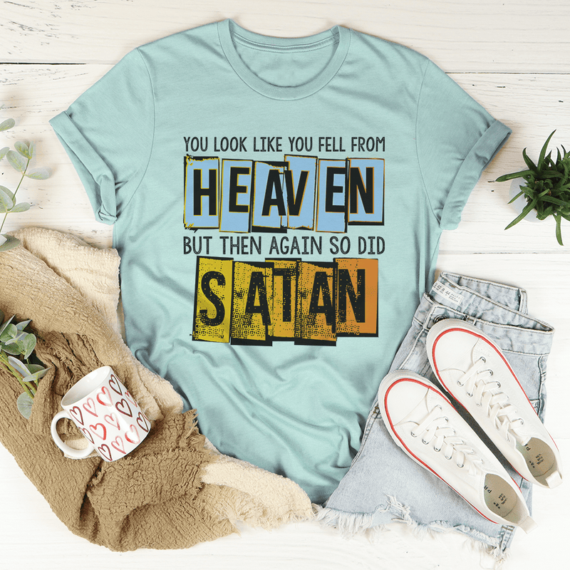 You Look Like You Fell From Heaven Tee Heather Prism Dusty Blue / S Peachy Sunday T-Shirt
